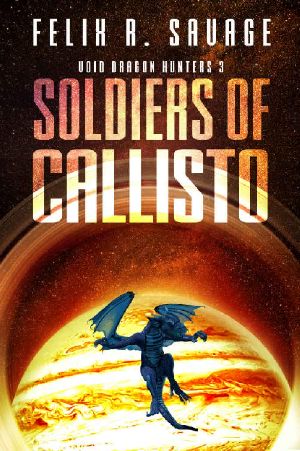 [Void Dragon Hunters 03] • Soldiers of Callisto